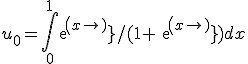 u_0 = \int_{0}^{1} exp(x) /(1+exp(x)) dx 
